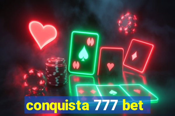 conquista 777 bet